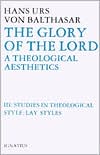 The Glory of the Lord: A Theological Aesthetics