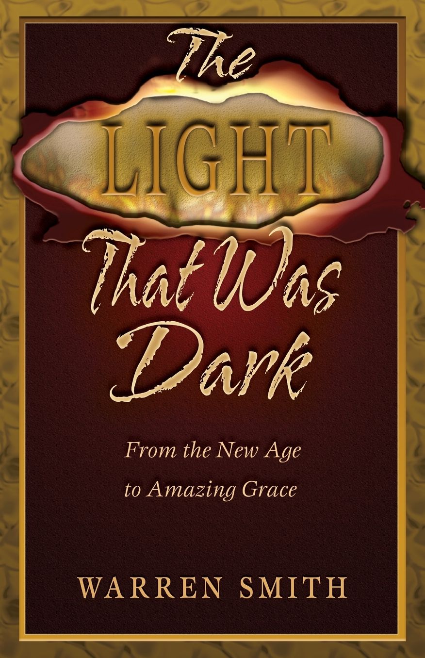 Light That Was Dark: From the New Age to Amazing Grace