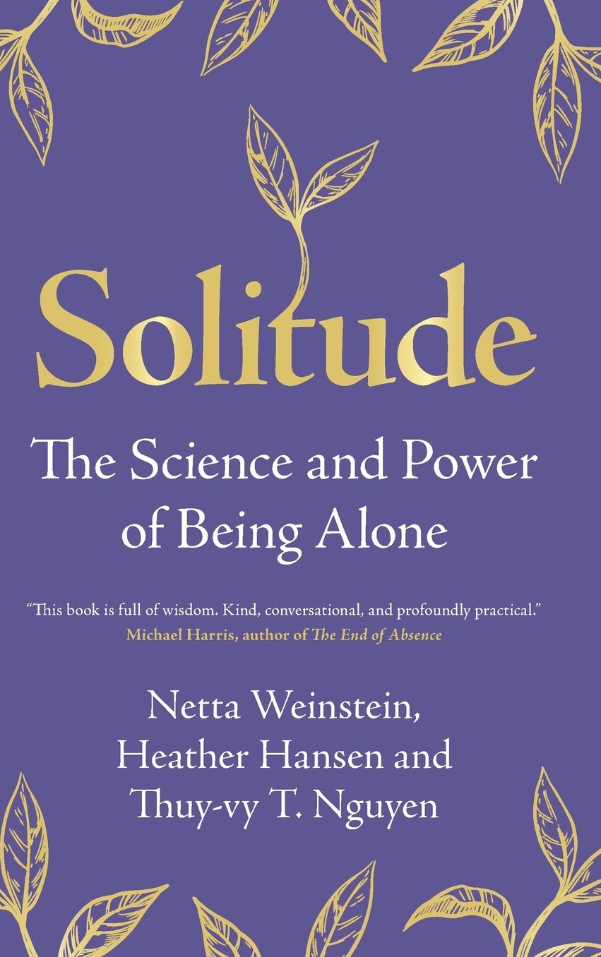 Solitude: The Science and Power of Being Alone