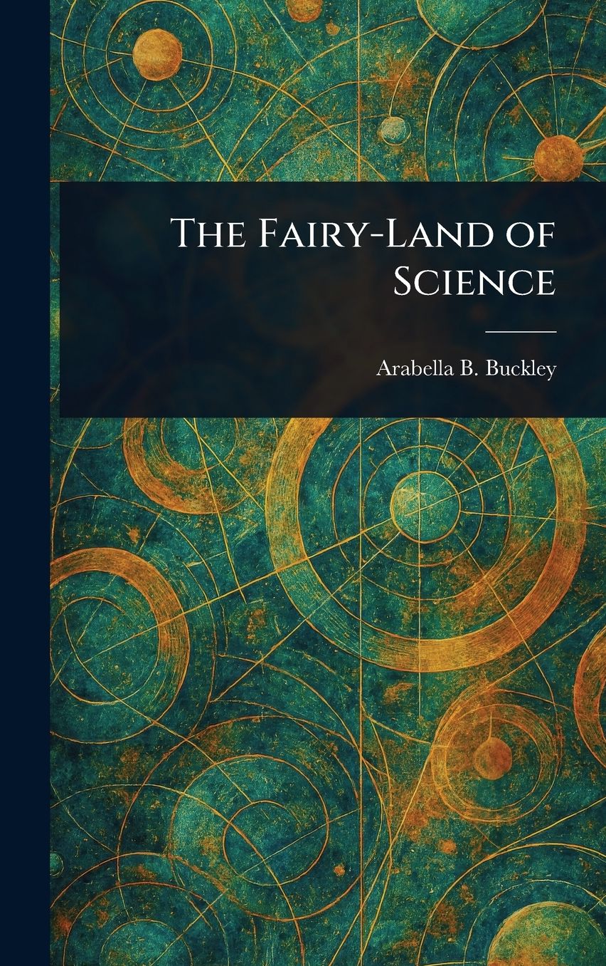 The Fairy-Land of Science