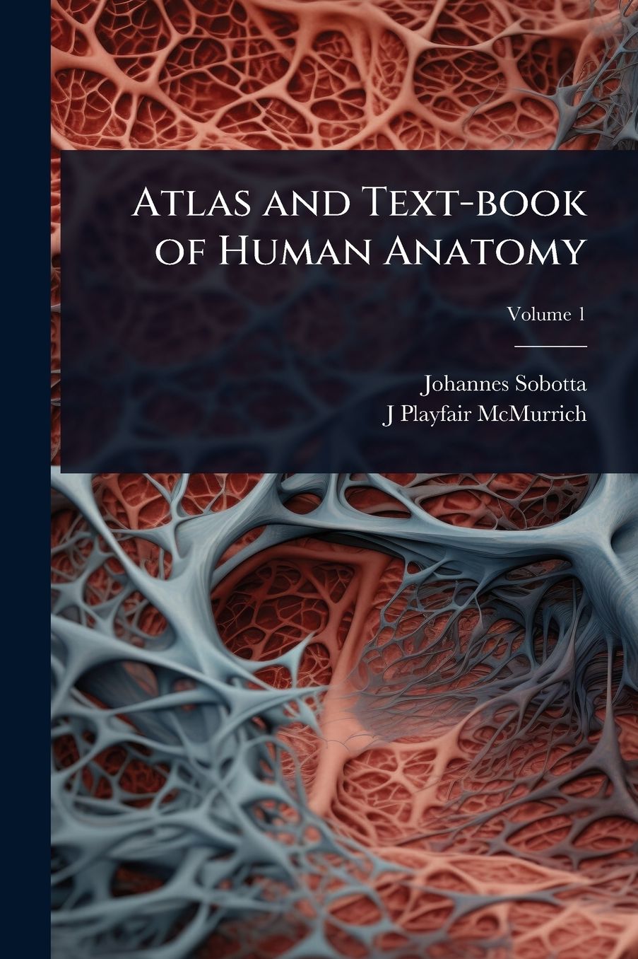Atlas and Text-book of Human Anatomy