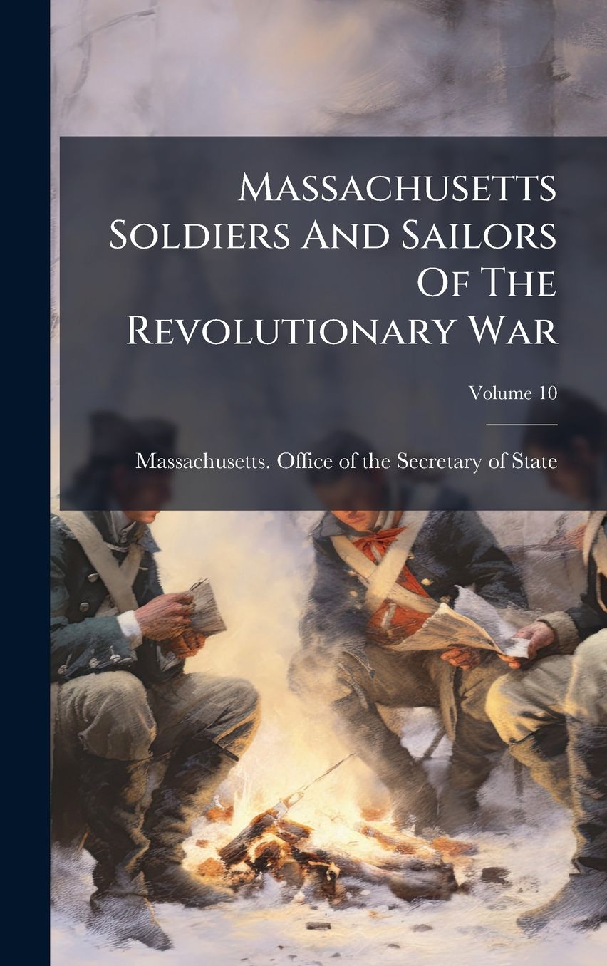 Massachusetts Soldiers And Sailors Of The Revolutionary War