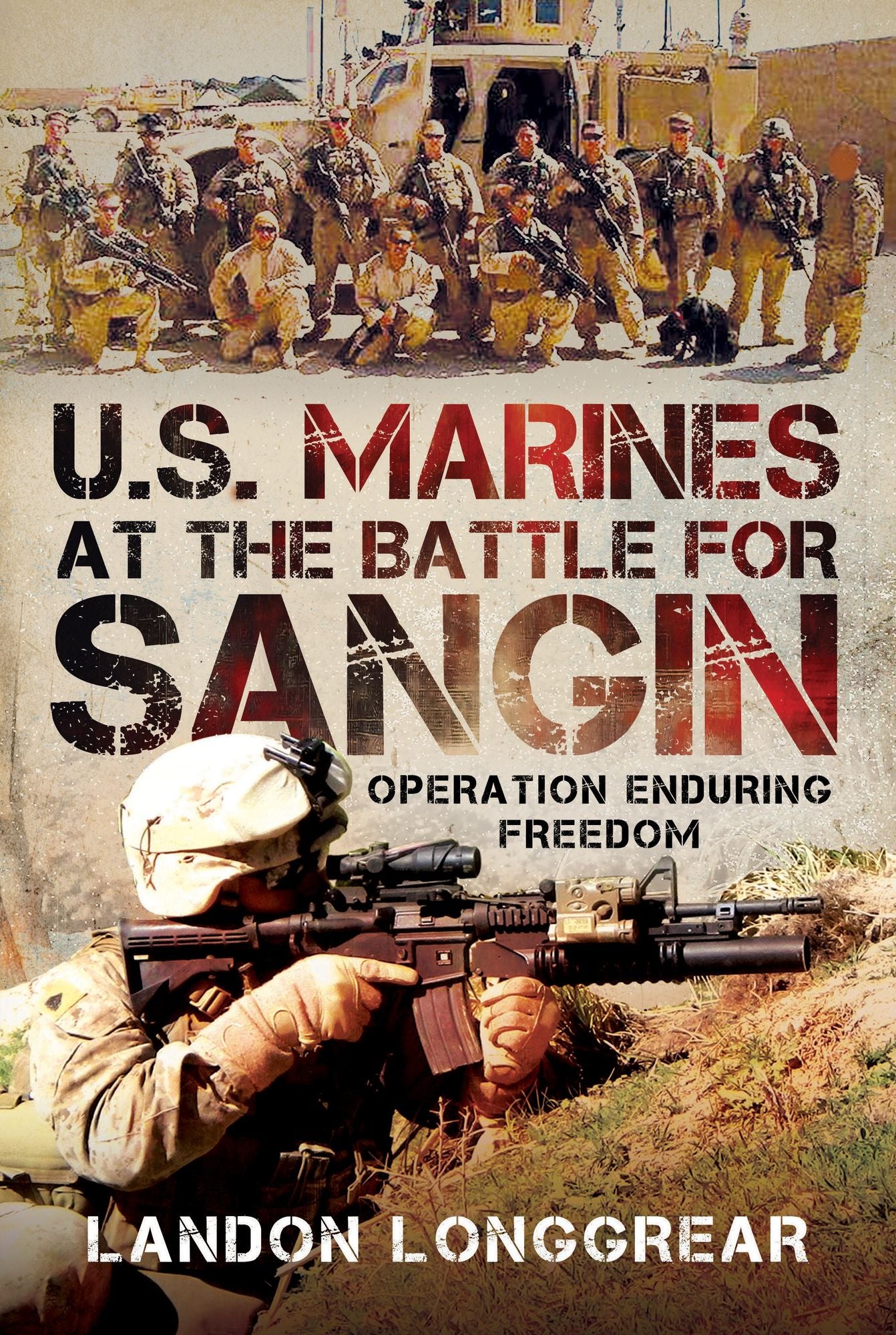 U.S. Marines at the Battle for Sangin: Operation Enduring Freedom