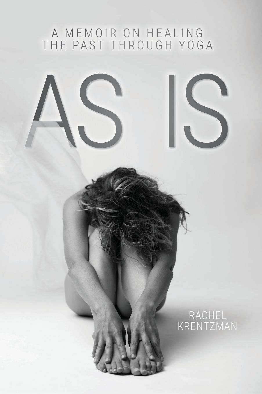 As Is: A Memoir on Healing The Past Through Yoga