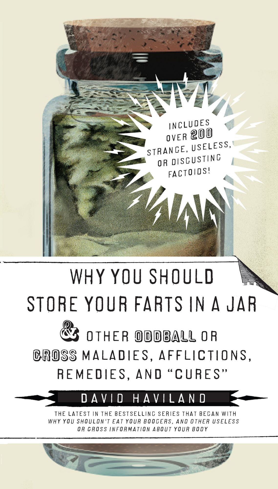 Why You Should Store Your Farts in a Jar: And Other Oddball or Gross Maladies, Afflictions, Remedies, and "Cures"