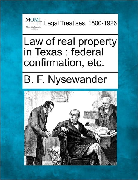 Law of Real Property in Texas: Federal Confirmation, Etc.