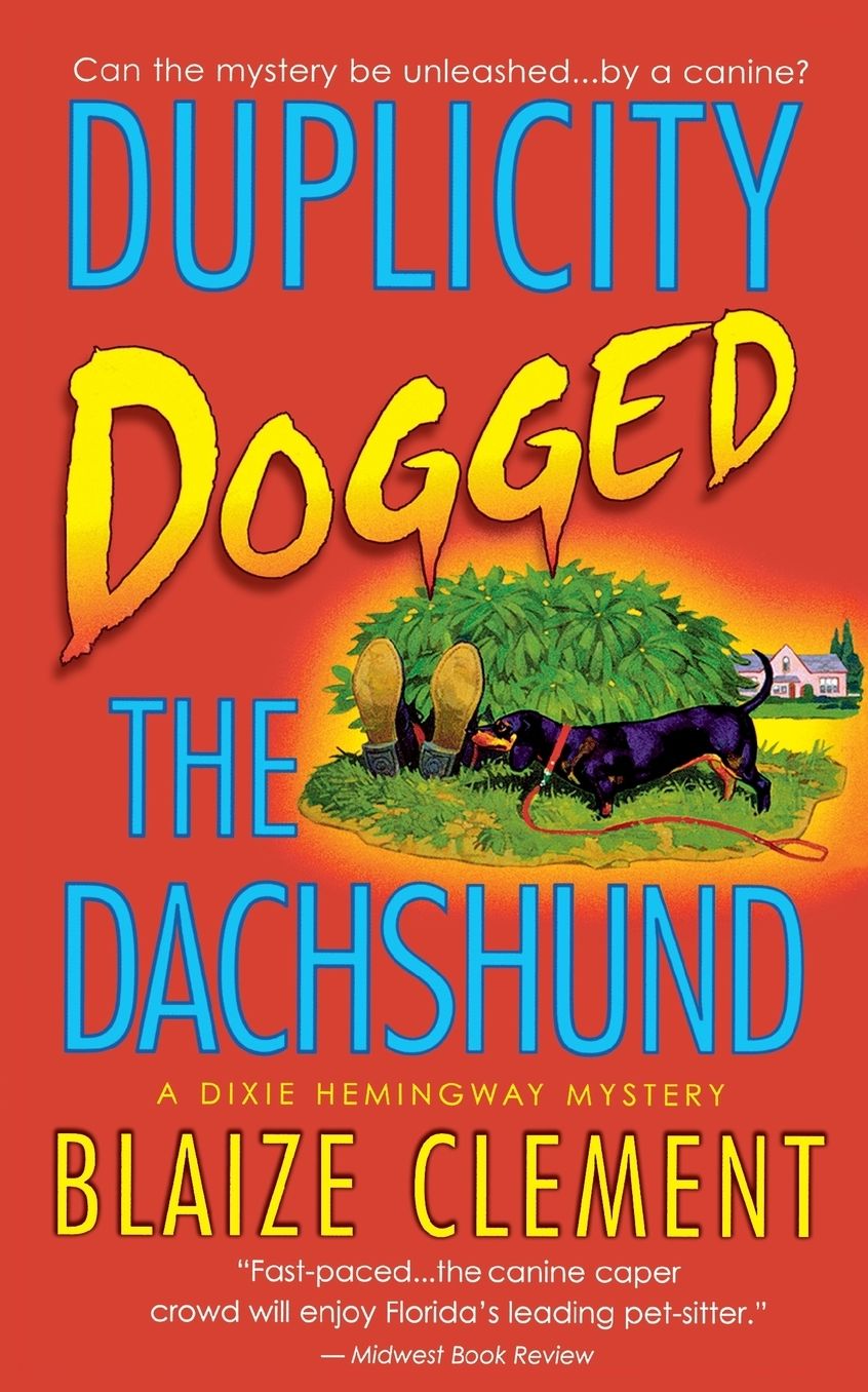 Duplicity Dogged the Dachshund: The Second Dixie Hemingway Mystery