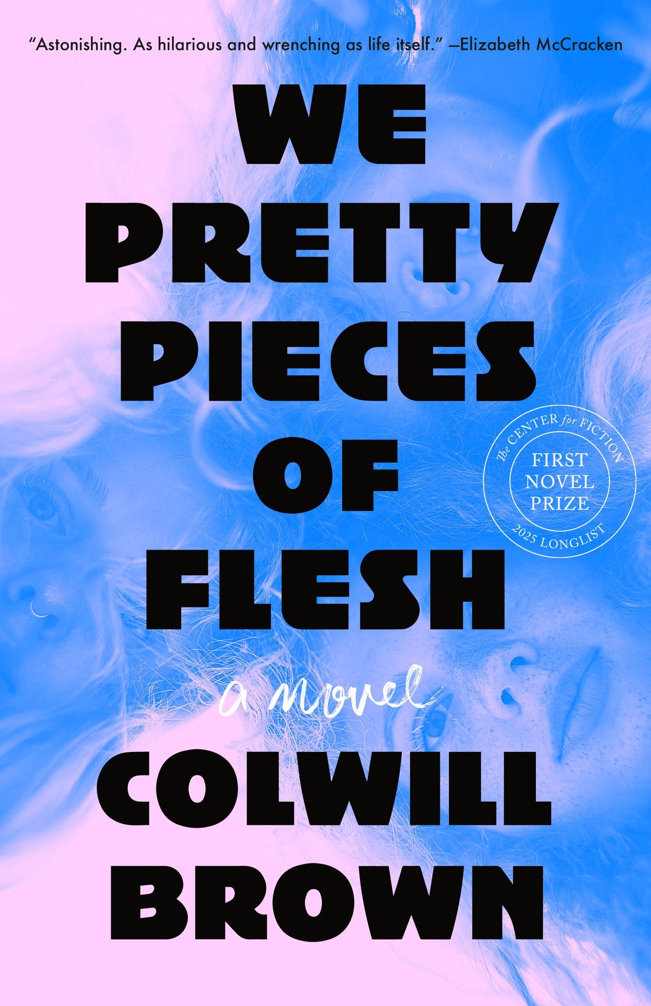 We Pretty Pieces of Flesh: A Novel