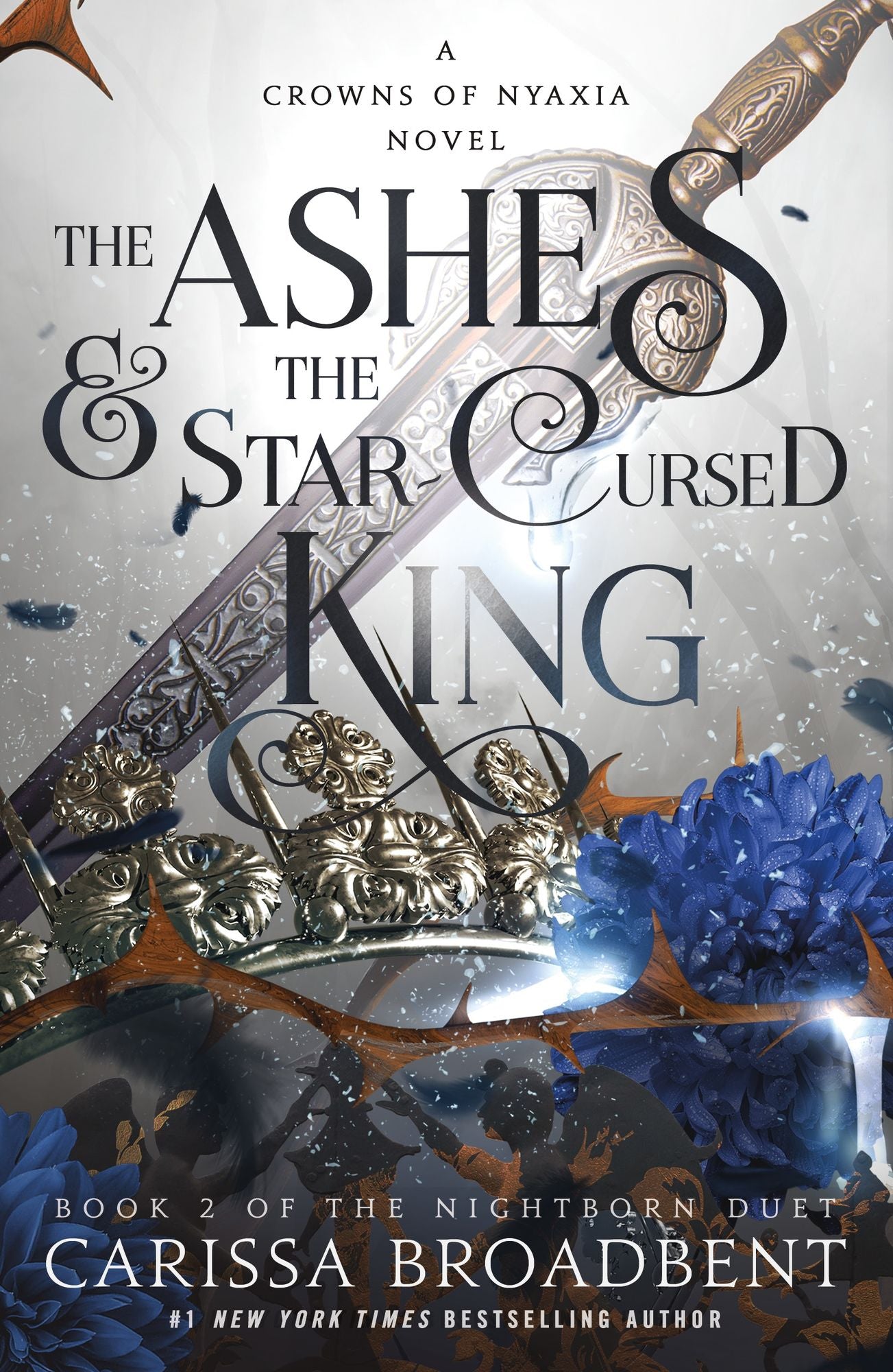 The Ashes and the Star-Cursed King: Book 2 of the Nightborn Duet (Crowns of Nyaxia Series #2)
