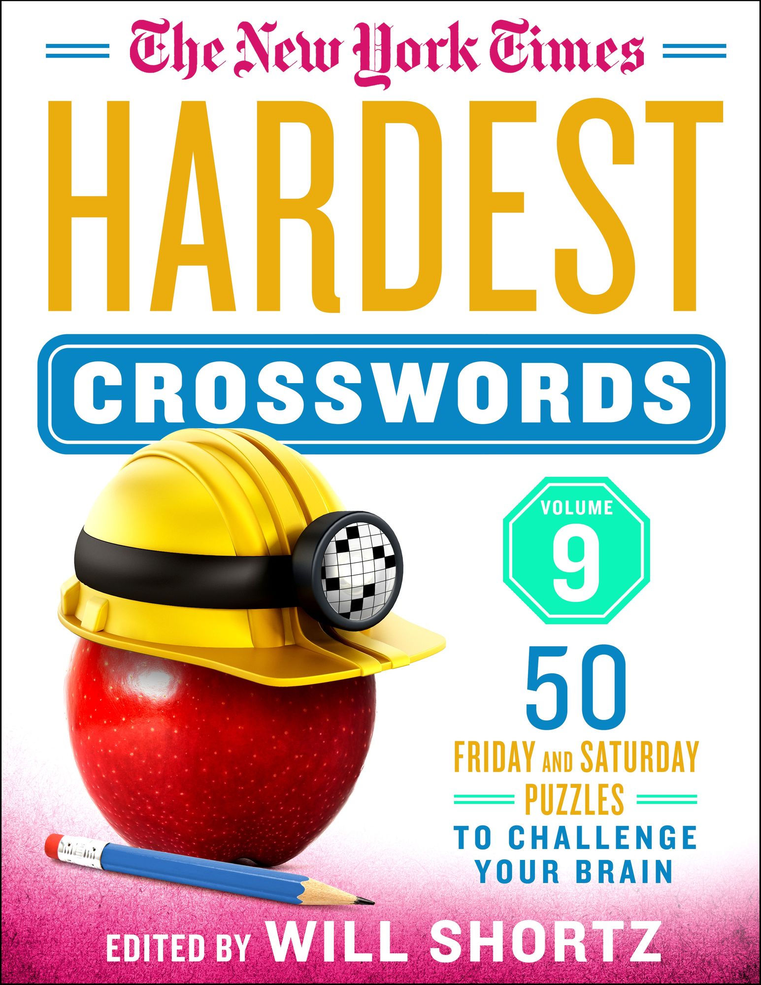 The New York Times Hardest Crosswords Volume 9: 50 Friday and Saturday Puzzles to Challenge Your Brain