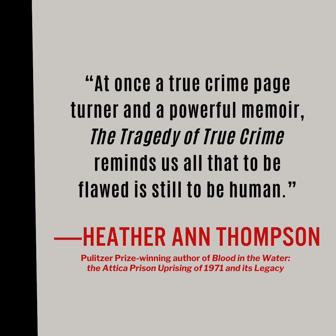 The Tragedy of True Crime: Four Guilty Men and the Stories That Define Us