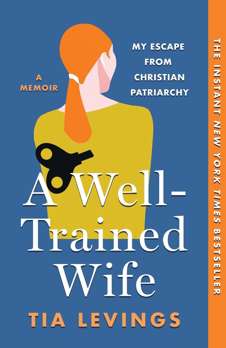 A Well-Trained Wife: My Escape from Christian Patriarchy