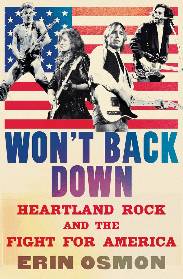 Won't Back Down: Heartland Rock and the Fight for America