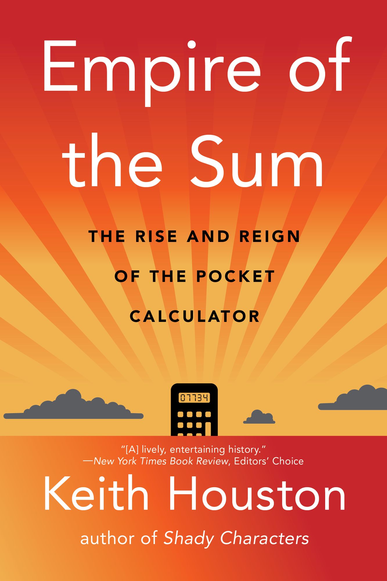 Empire of the Sum: The Rise and Reign of the Pocket Calculator