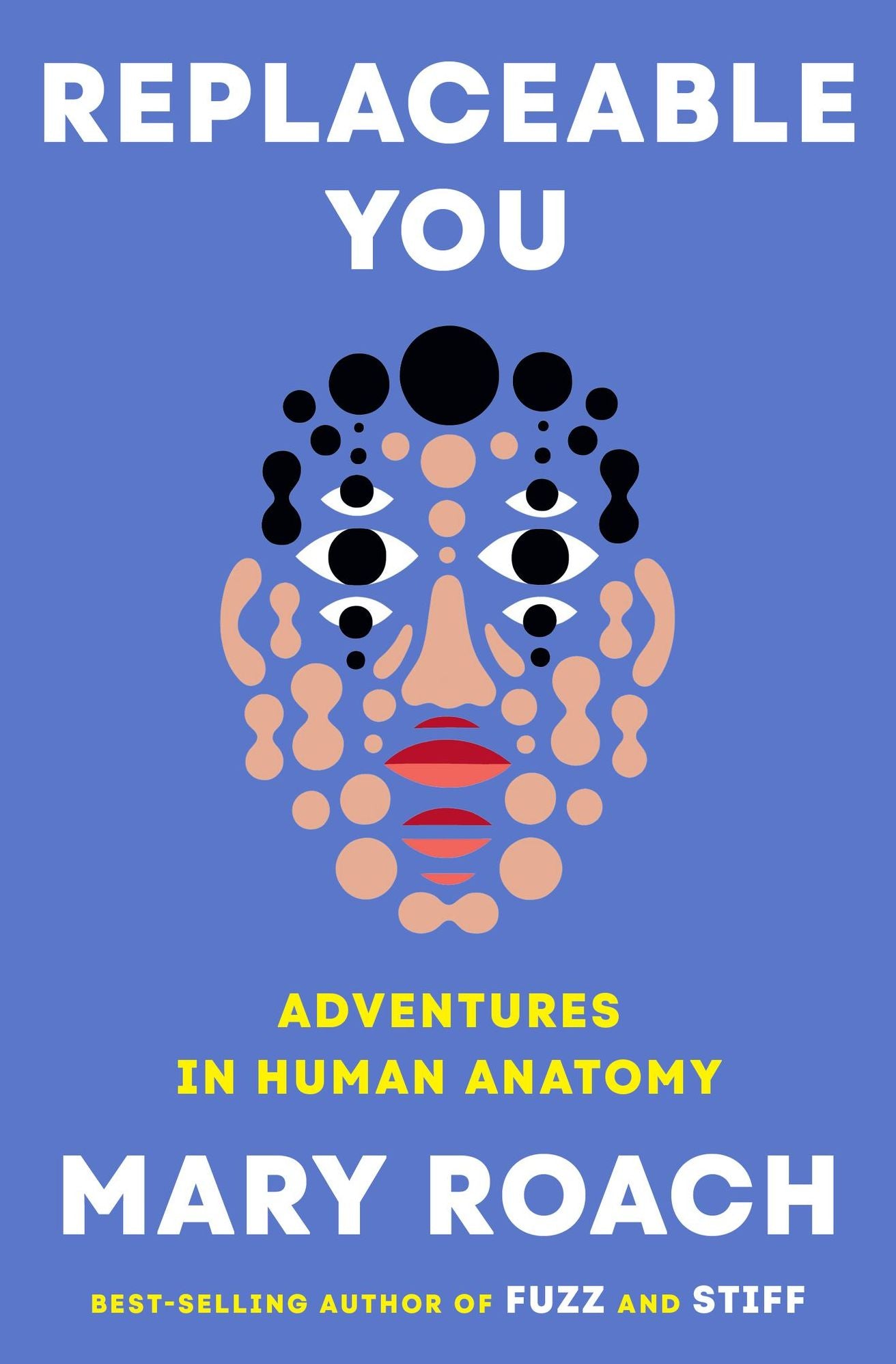 Replaceable You: Adventures in Human Anatomy (Signed Book)