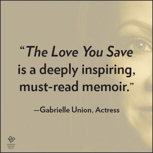 The Love You Save: A Memoir