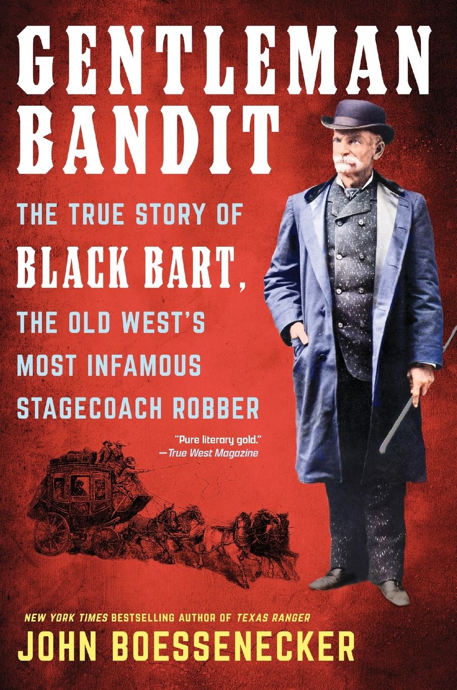 Gentleman Bandit: The True Story of Black Bart, the Old West's Most Infamous Stagecoach Robber