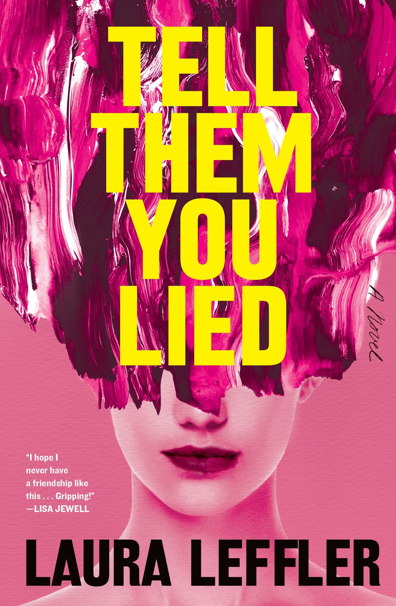 Tell Them You Lied: A Psychological Thriller about Bad Friends