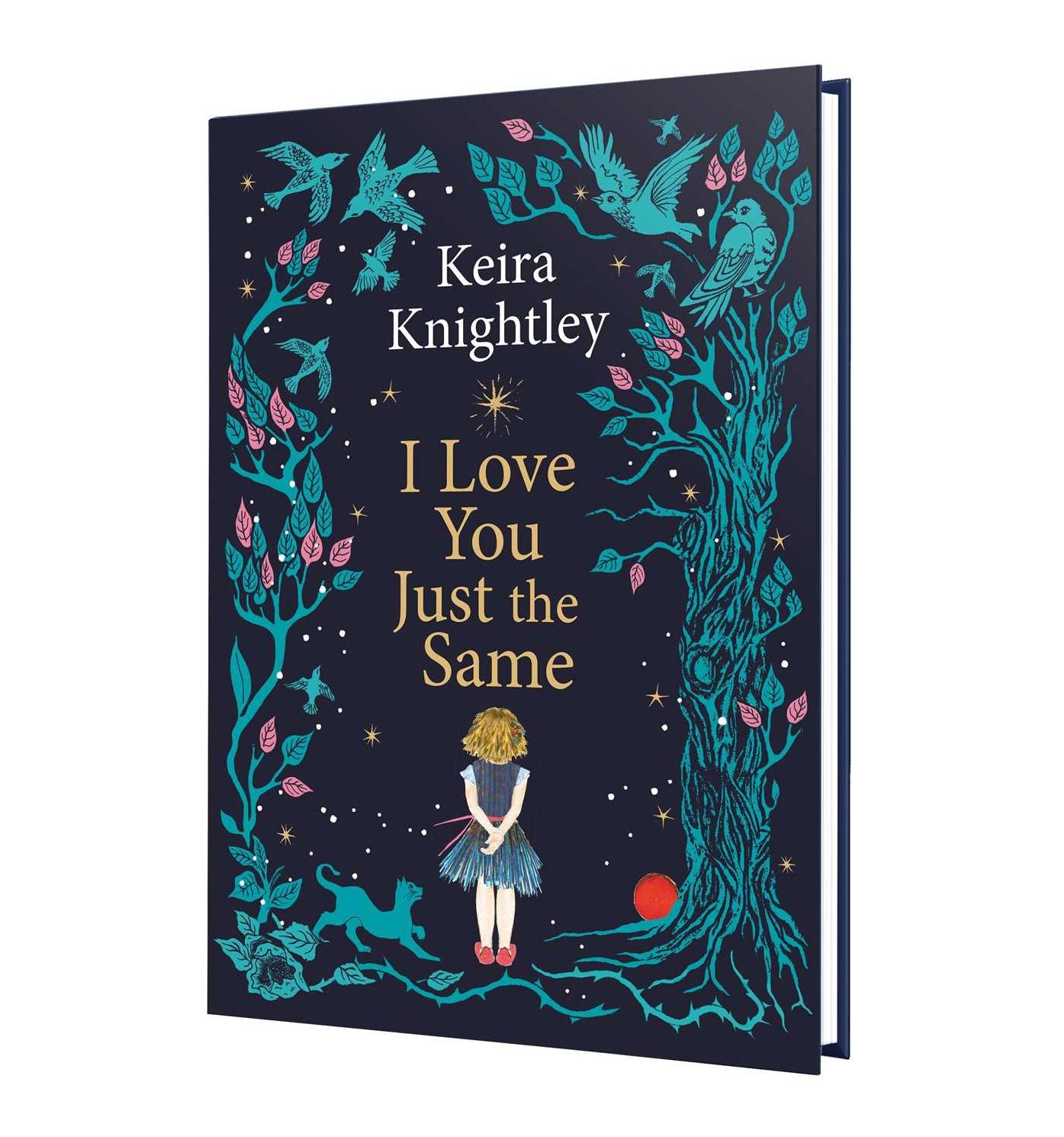 I Love You Just the Same: A spellbinding illustrated gift book for ages 3-7 by Keira Knightley