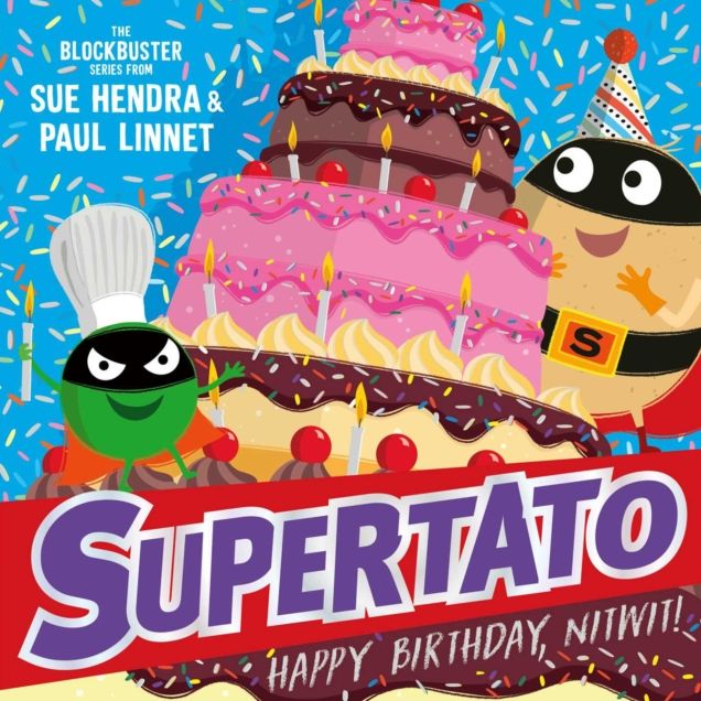 Supertato: Happy Birthday, Nitwit: A brand-new adventure in the blockbuster series!