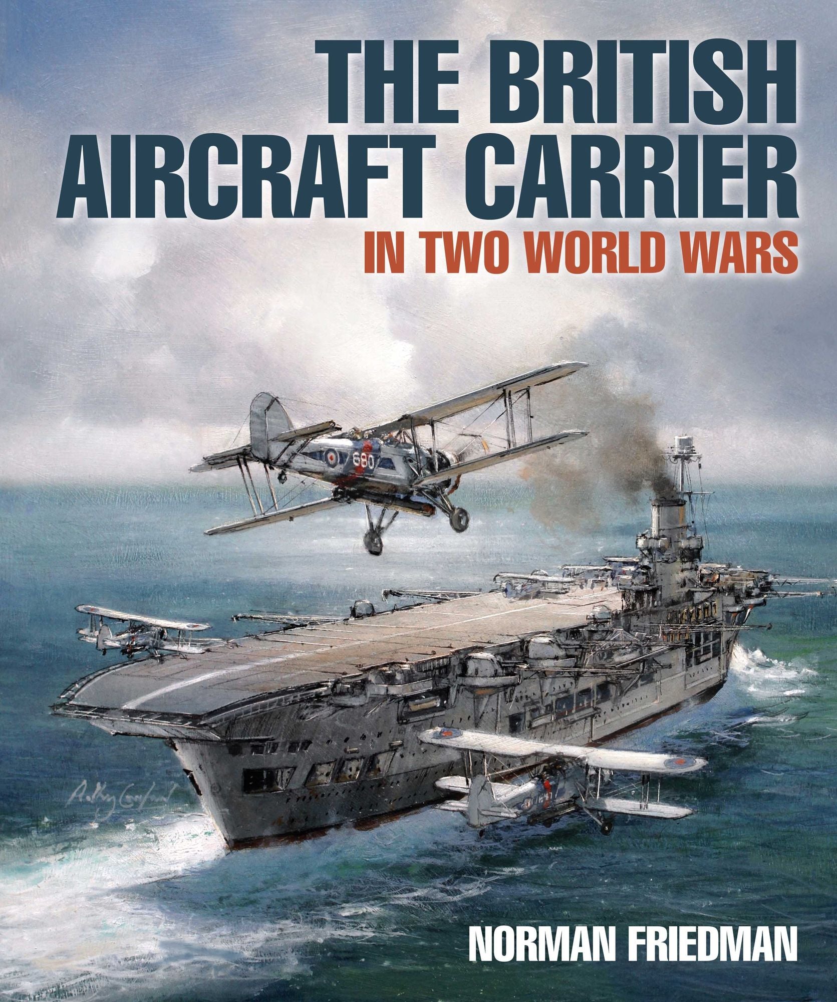 The British Aircraft Carrier: In Two World Wars