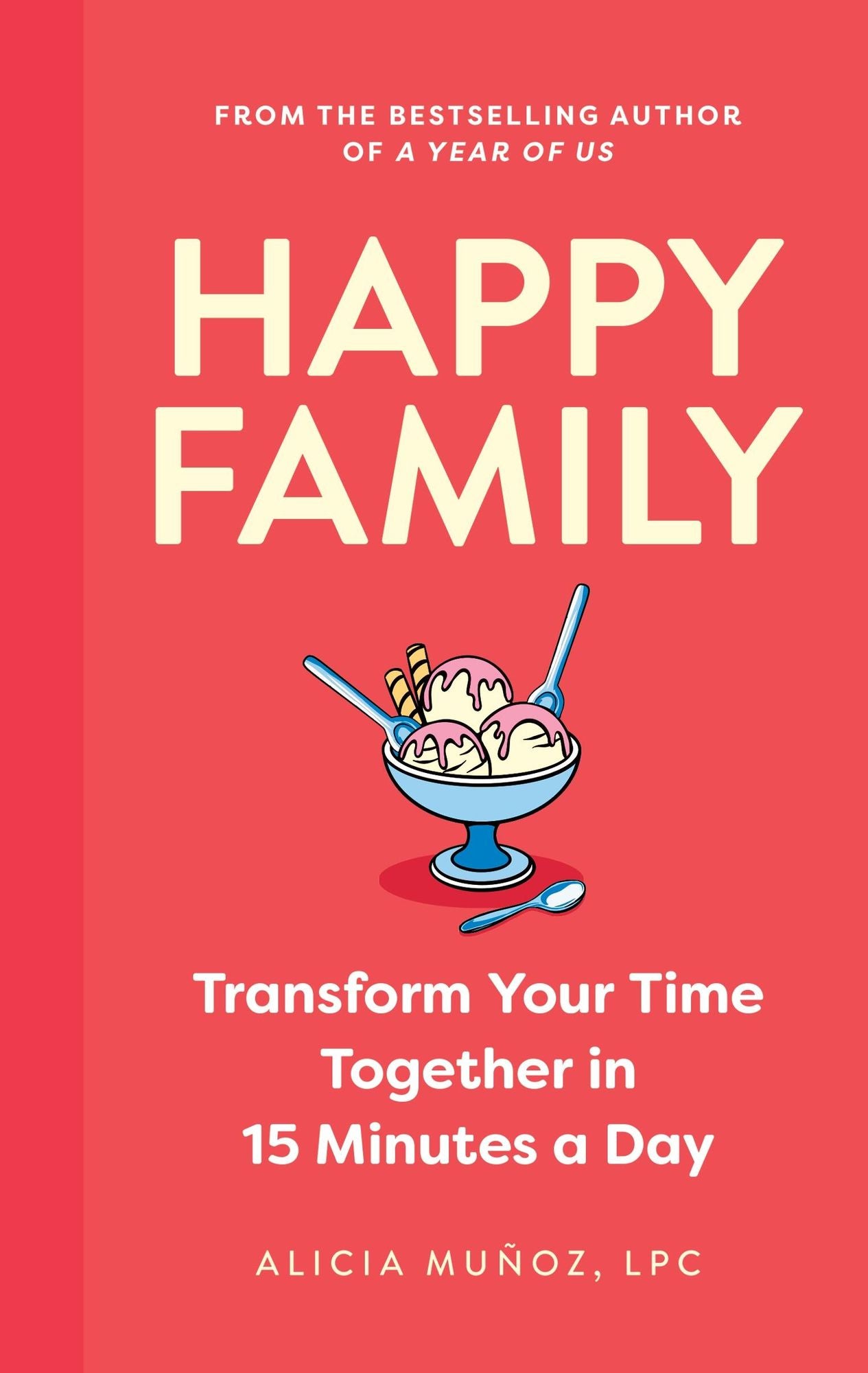 Happy Family: Transform Your Time Together in 15 Minutes a Day