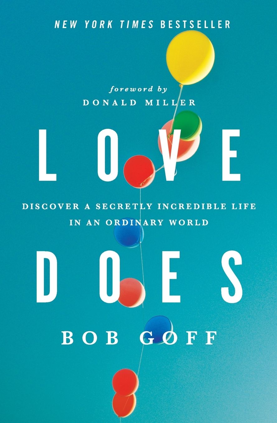 Love Does: Discover a Secretly Incredible Life in an Ordinary World - The Perfect Christian Graduation Gift to Celebrate Your Grad