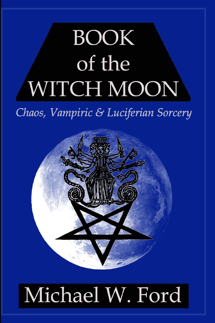 BOOK OF THE WITCH MOON Choronzon Edition