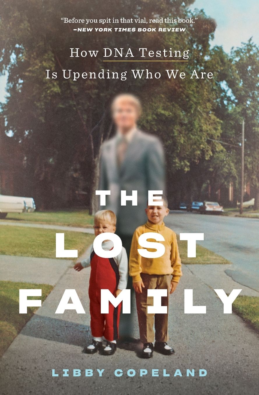 The Lost Family: How DNA Testing Is Upending Who We Are