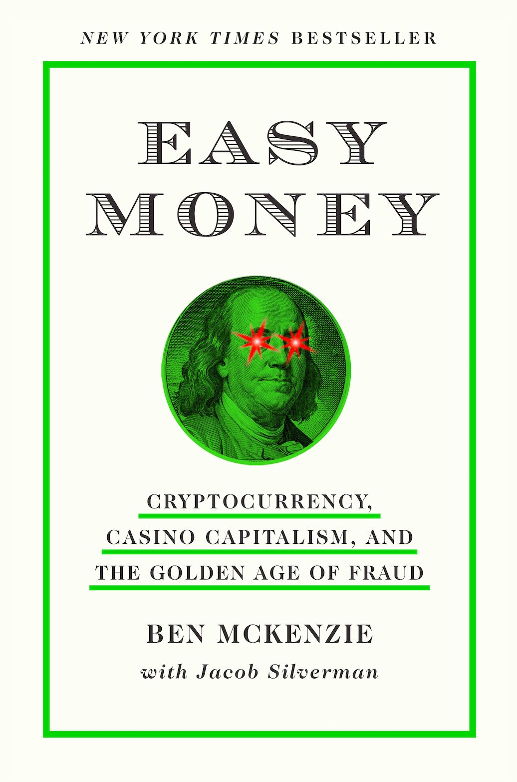 Easy Money: Cryptocurrency, Casino Capitalism, and the Golden Age of Fraud: The Basis for the Documentary Everyone Is Lying to You for Money