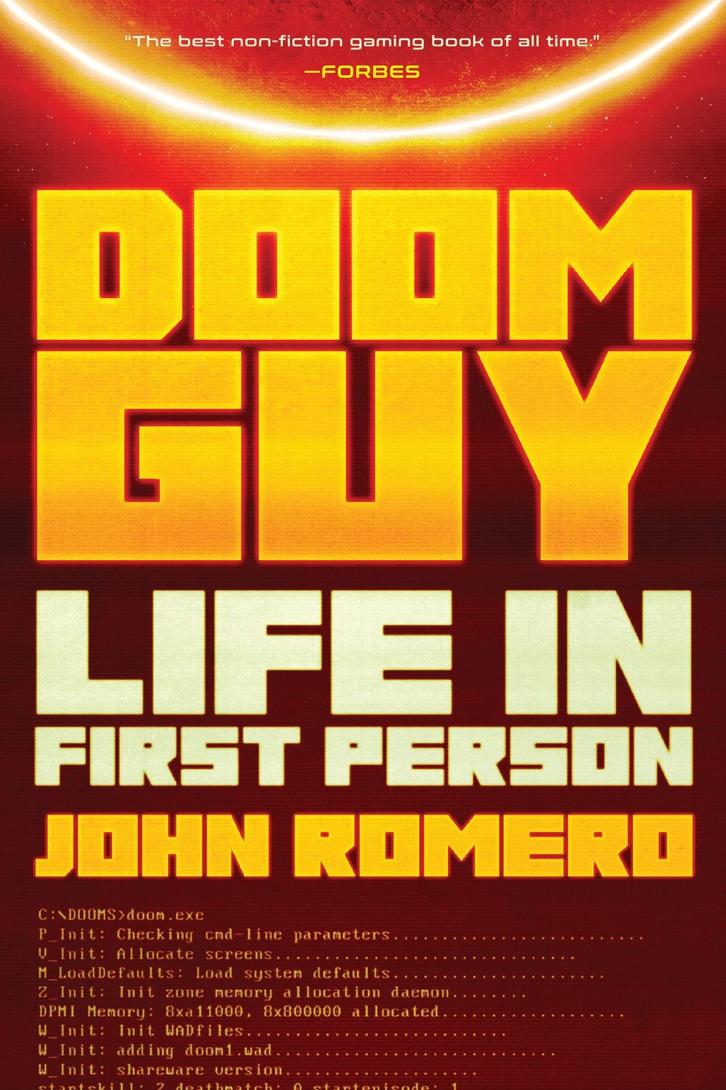 Doom Guy: Life in First Person: Building DOOM and a Gaming Revolution