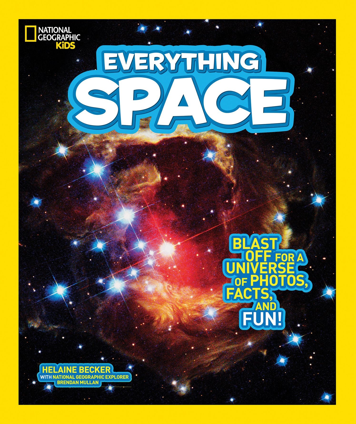 Everything Space: Blast Off for a Universe of Photos, Facts, and Fun! (National Geographic Kids Everything Series)