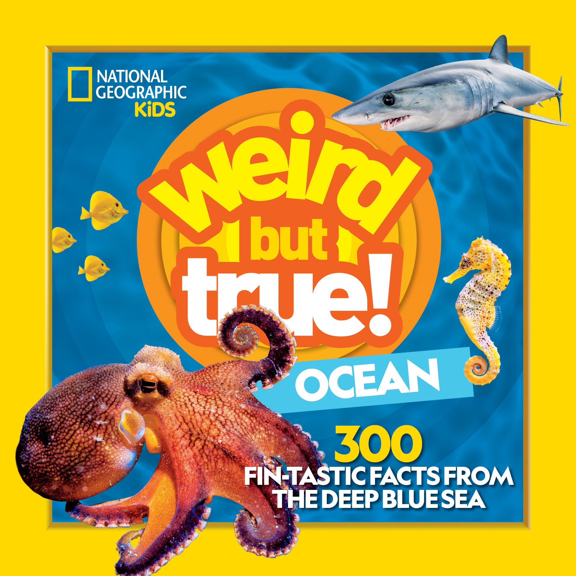 Weird But True! Ocean: 300 Fantastic Facts From the Deep Blue Sea