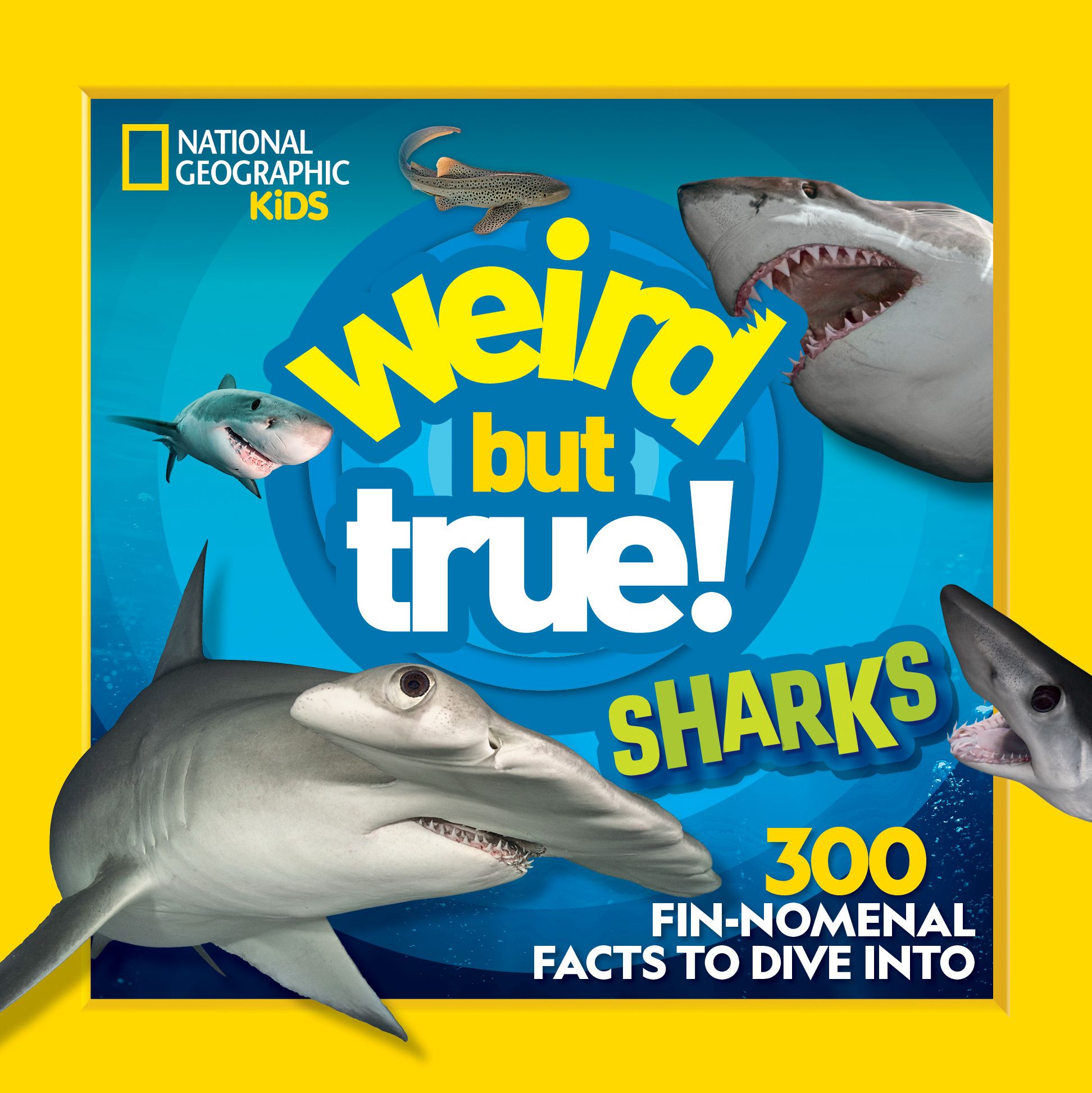 Weird But True! Sharks: 300 Fin-nomenal Facts to Dive Into