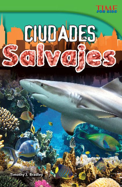 Ciudades salvajes (Wild Cities) (TIME For Kids Nonfiction Readers)