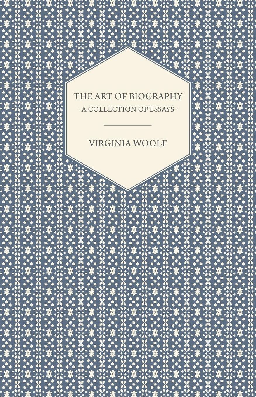 The Art of Biography - A Collection of Essays