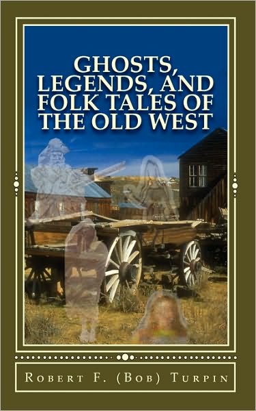 Ghosts, Legends, and Folk Tales of the Old West