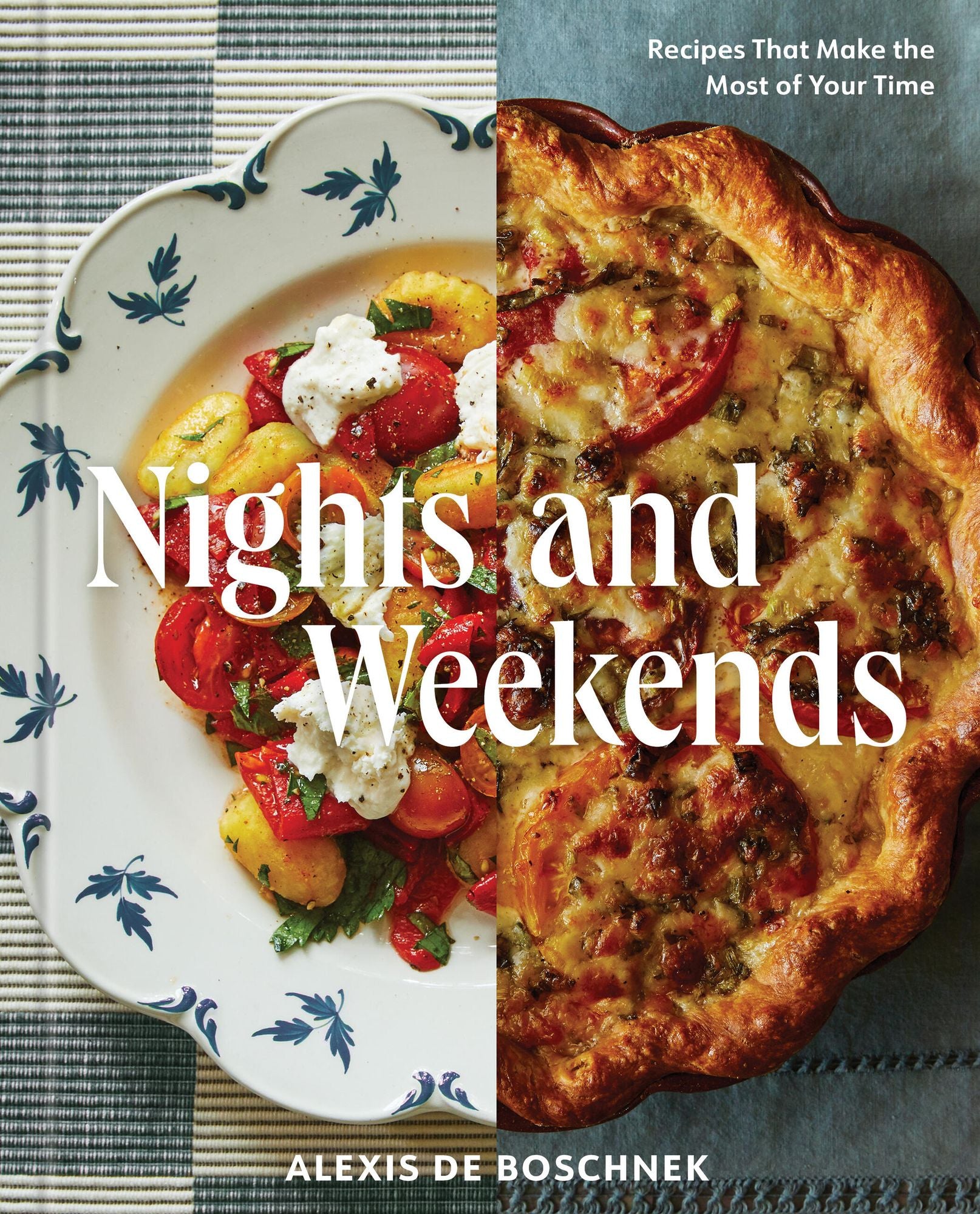 Nights and Weekends: Recipes That Make the Most of Your Time - A Cookbook