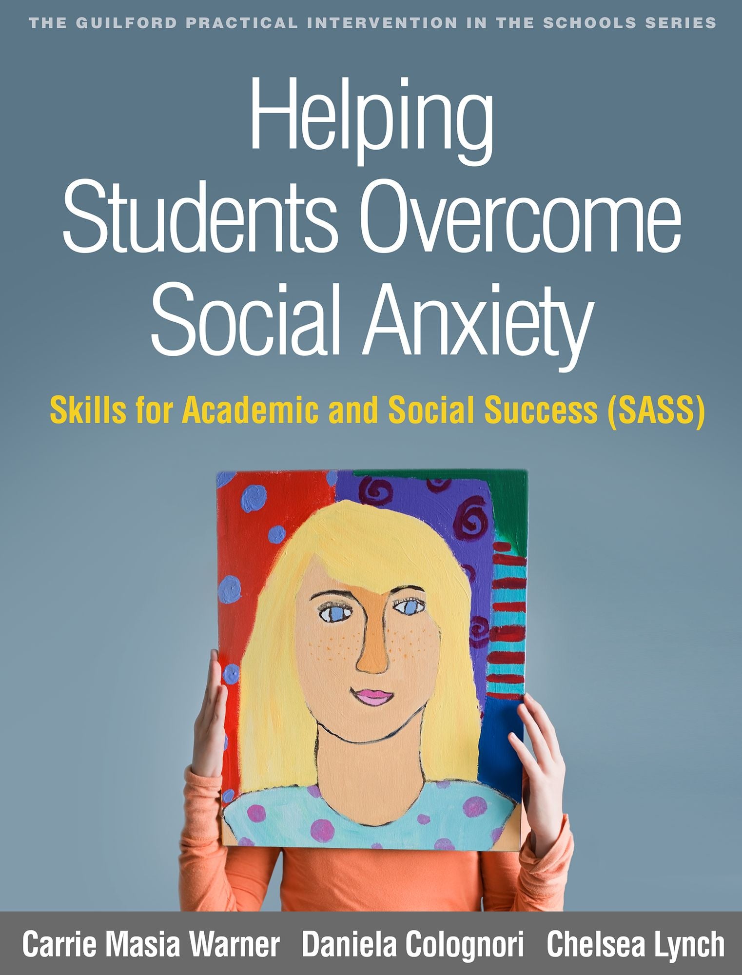 Helping Students Overcome Social Anxiety: Skills for Academic and Social Success (SASS)