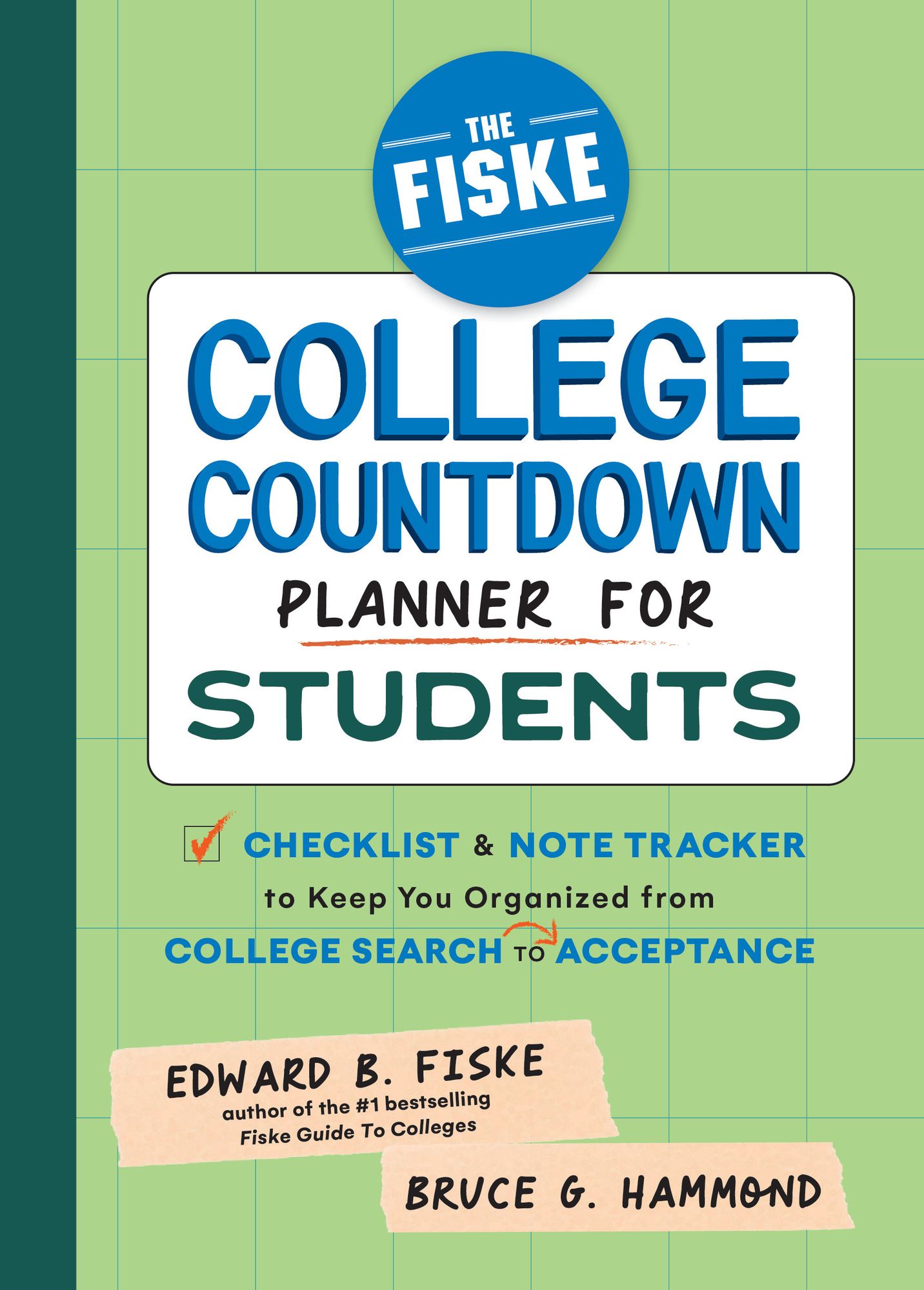 The Fiske College Countdown Planner for Students: A Checklist and Note Tracker to Keep You Organized from College Search to Acceptance