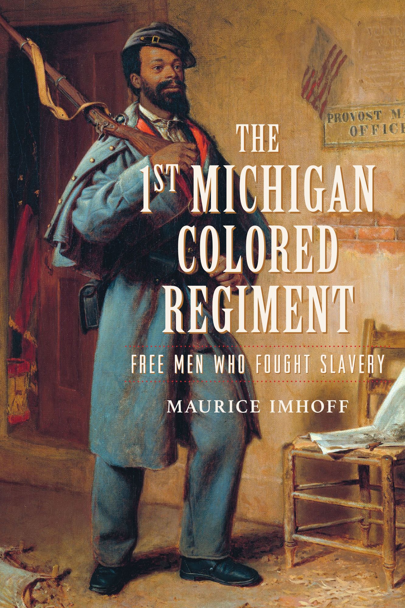 The 1st Michigan Colored Regiment: Free Men Who Fought Slavery