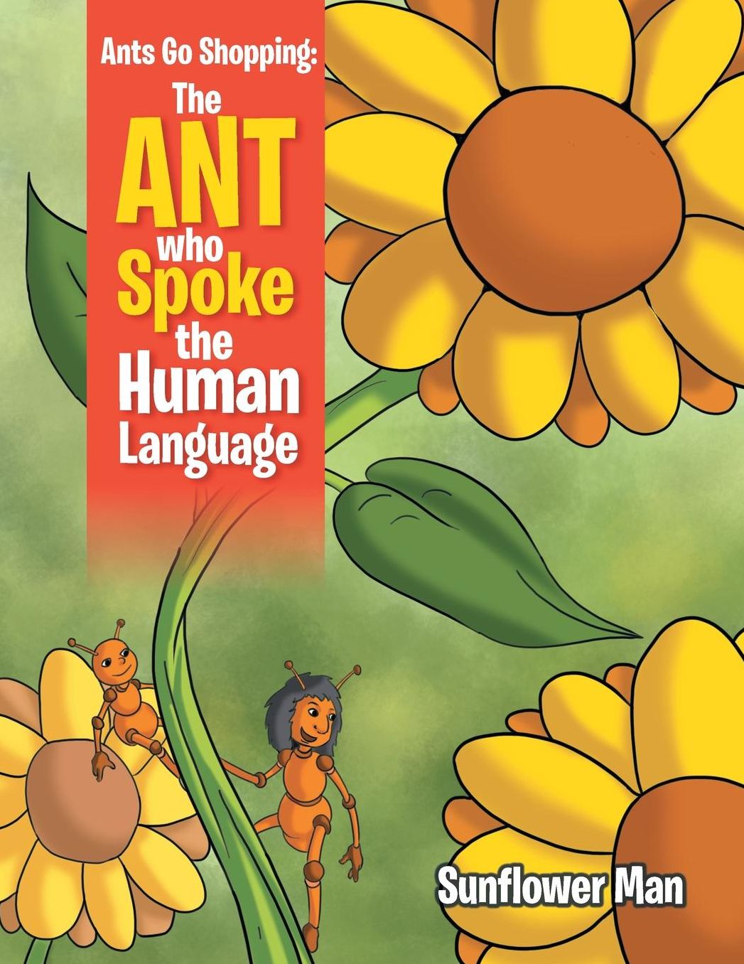 Ants Go Shopping: The Ant Who Spoke the Human Language: The Ant Who Spoke the Human Language