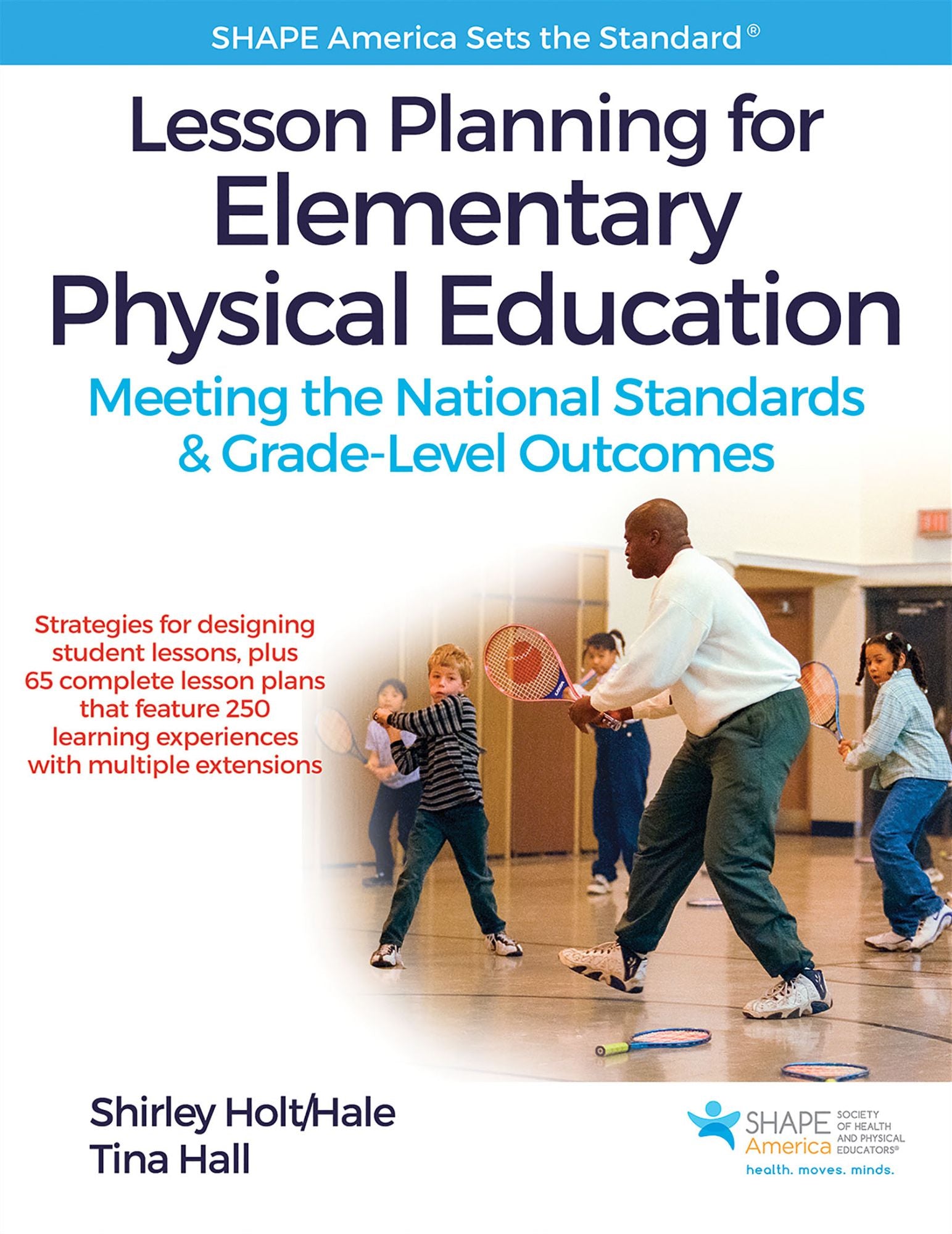 Lesson Planning for Elementary Physical Education: Meeting the National Standards & Grade-Level Outcomes