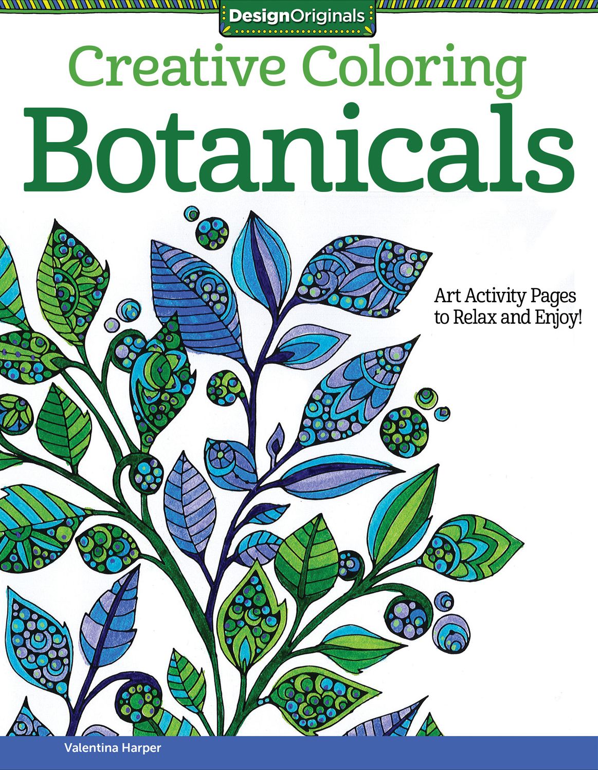 Creative Coloring Botanicals: Art Activity Pages to Relax and Enjoy!