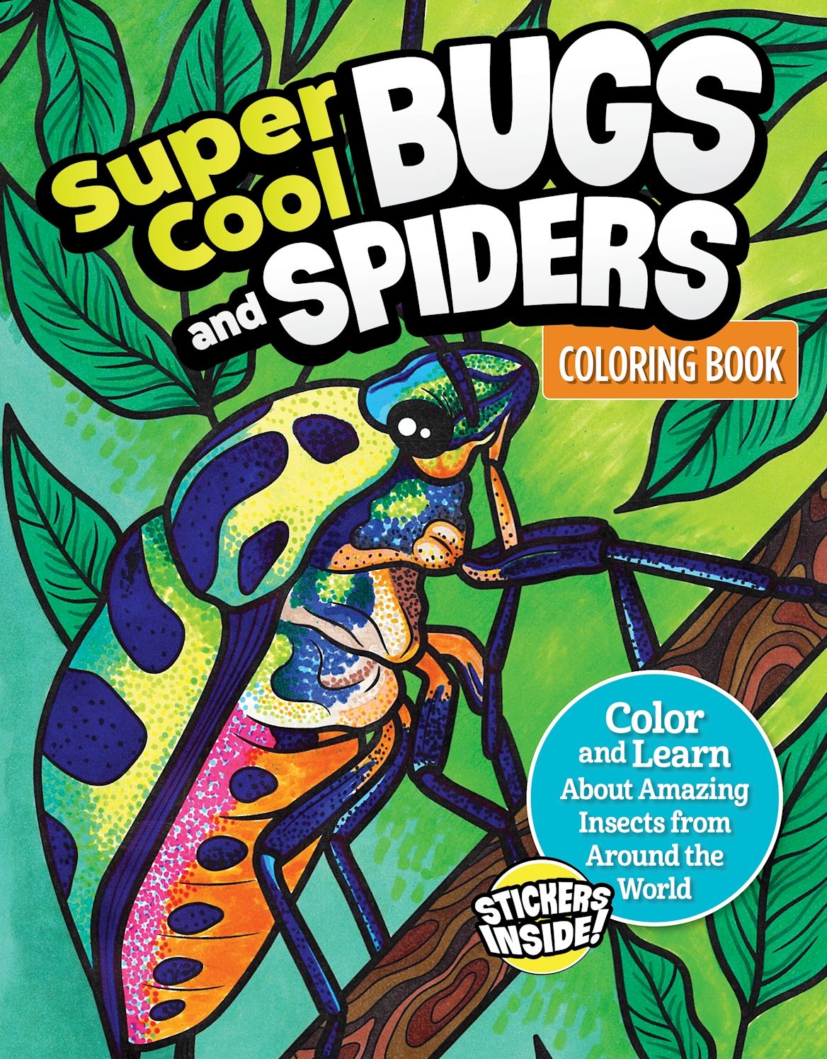 Super Cool Bugs and Spiders Coloring Book: Color and Learn About Amazing Insects from the Around the World