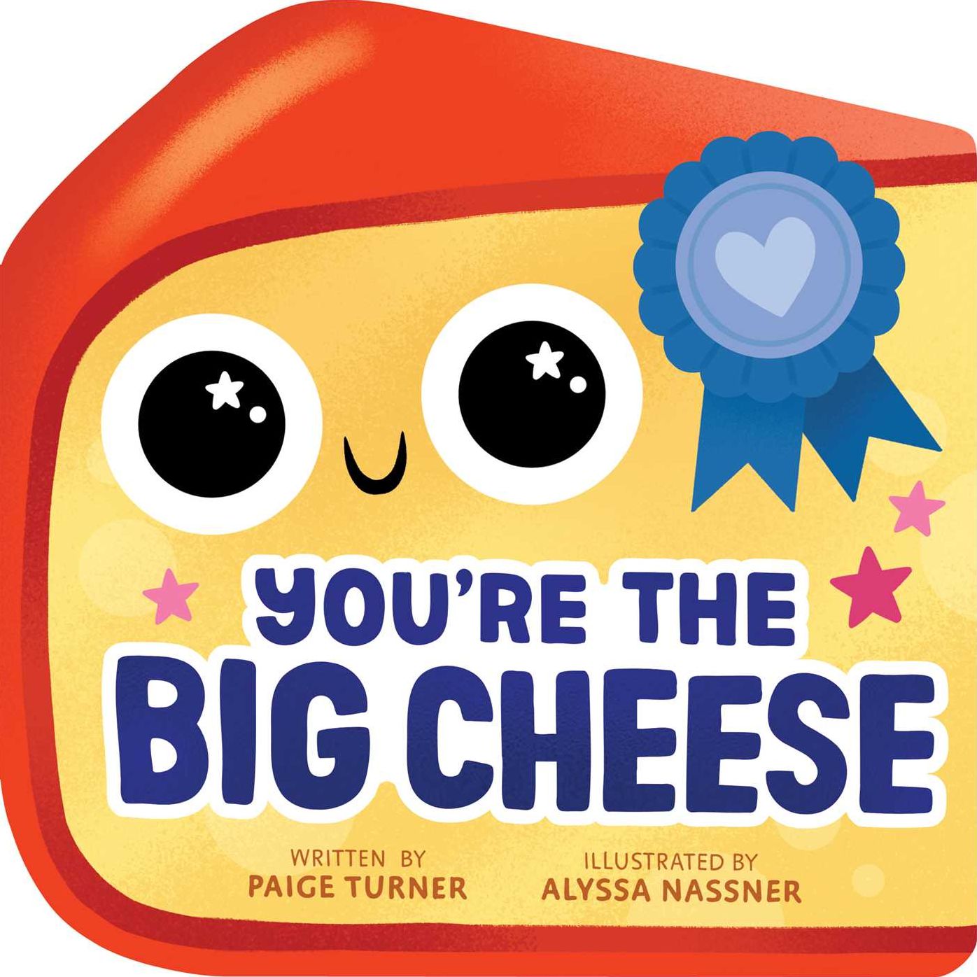 You're the Big Cheese (A Shaped Novelty Board Book for Toddlers)