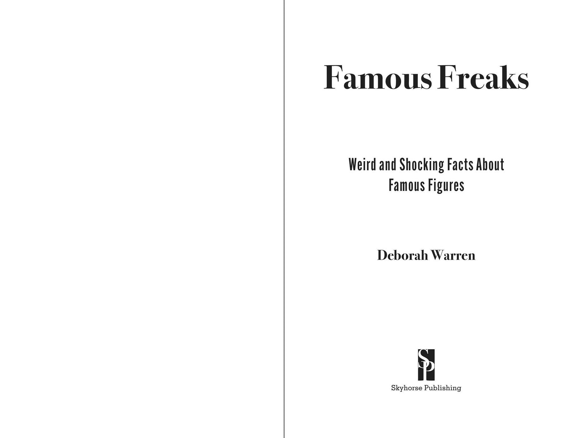 Famous Freaks: Weird and Shocking Facts About Famous Figures