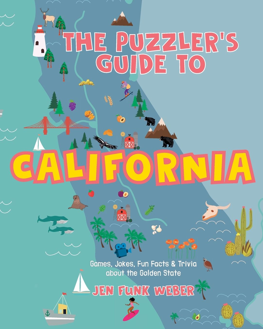 The Puzzler's Guide to California: Games, Jokes, Fun Facts & Trivia about the Golden State