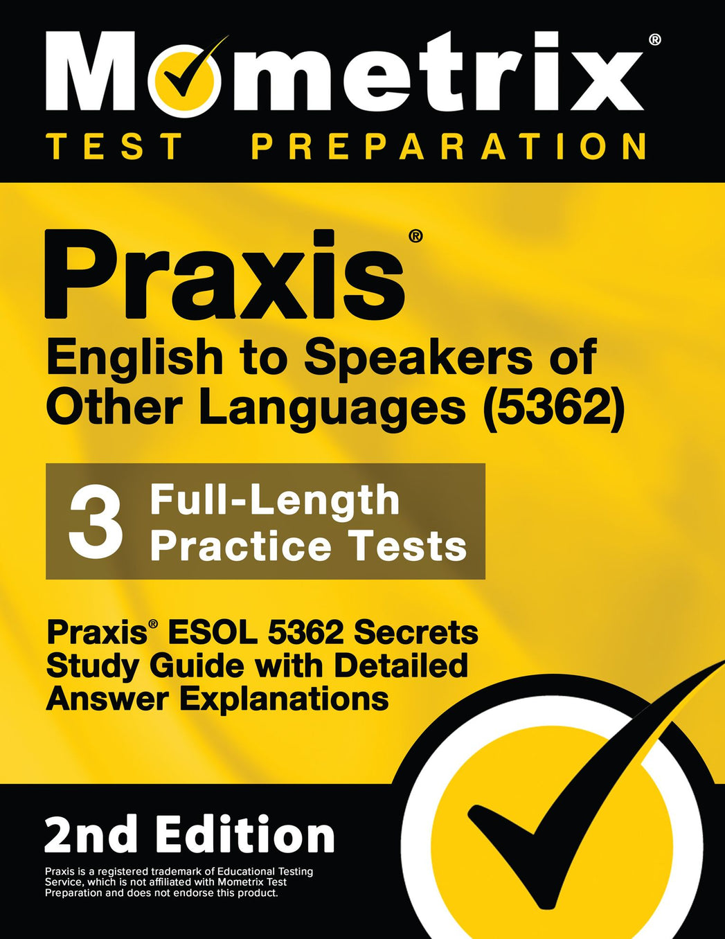 Praxis English to Speakers of Other Languages (5362) - Praxis ESOL 5362 Secrets Study Guide, 2 Practice Tests, Detailed Answer Explanations
