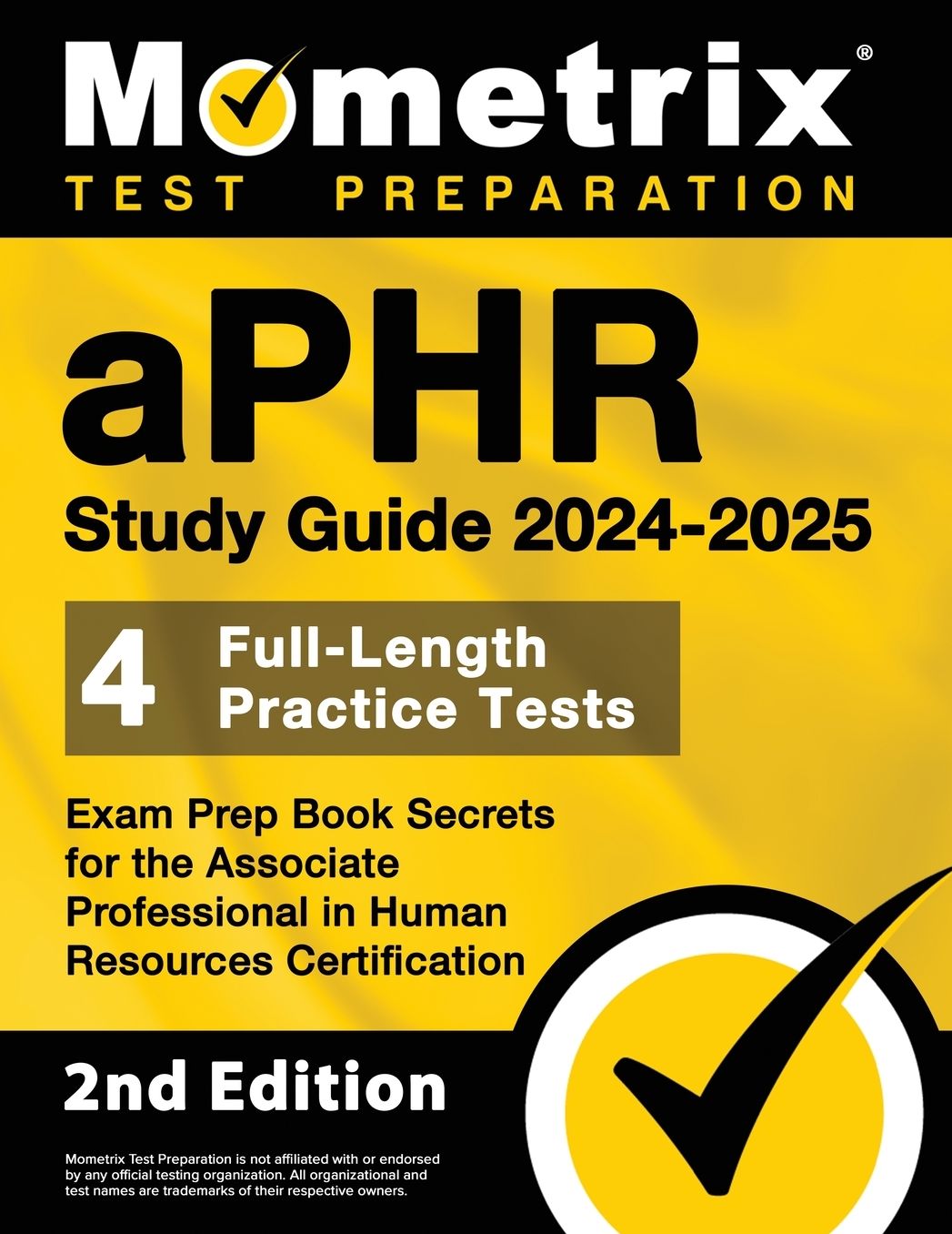 Aphr Study Guide 2024-2025 - 4 Full-Length Practice Tests, Exam Prep Book Secrets for the Associate Professional in Human Resources Certification: [2nd Edition]
